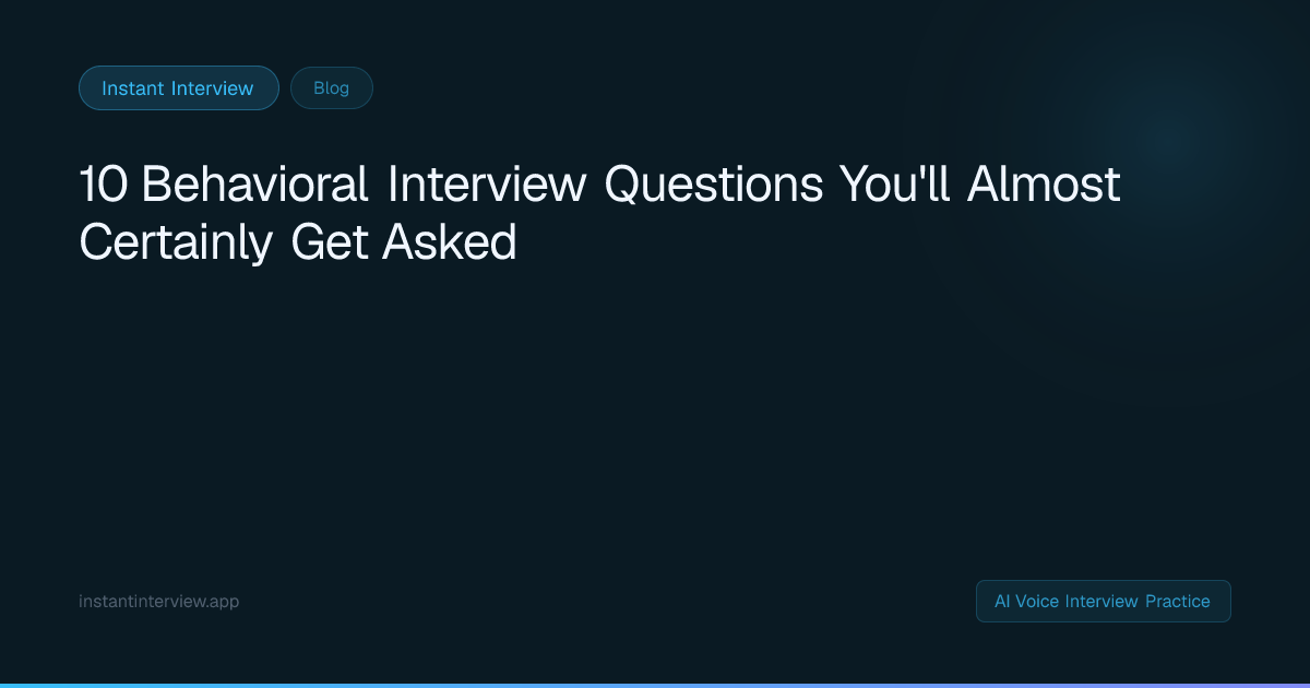 10 Common Behavioral Interview Questions | Instant Interview